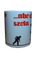 Kubek Dej pozór na..abo Ci szola pitnie!